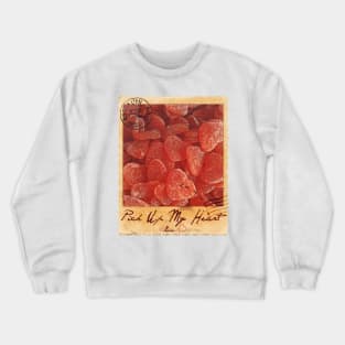 Pick Up My Heart Crewneck Sweatshirt